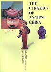 The Ceramics of Ancient China
