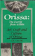 Orissa: The Dazzle From Within (Art, Craft & Culture of Orissa)